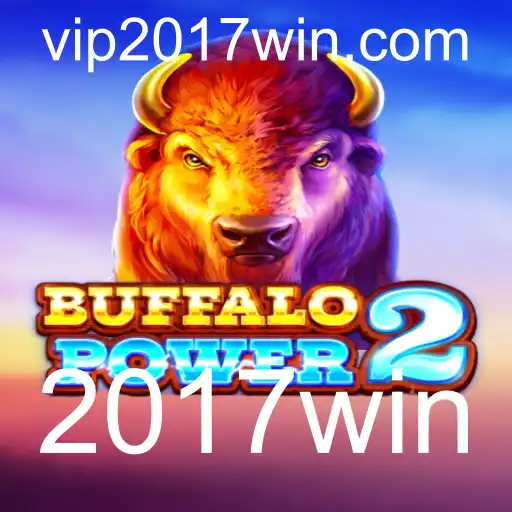 BuffaloPower2: Descubra o Mundo Encantador do Jogo com Novas Emoções em 2017win